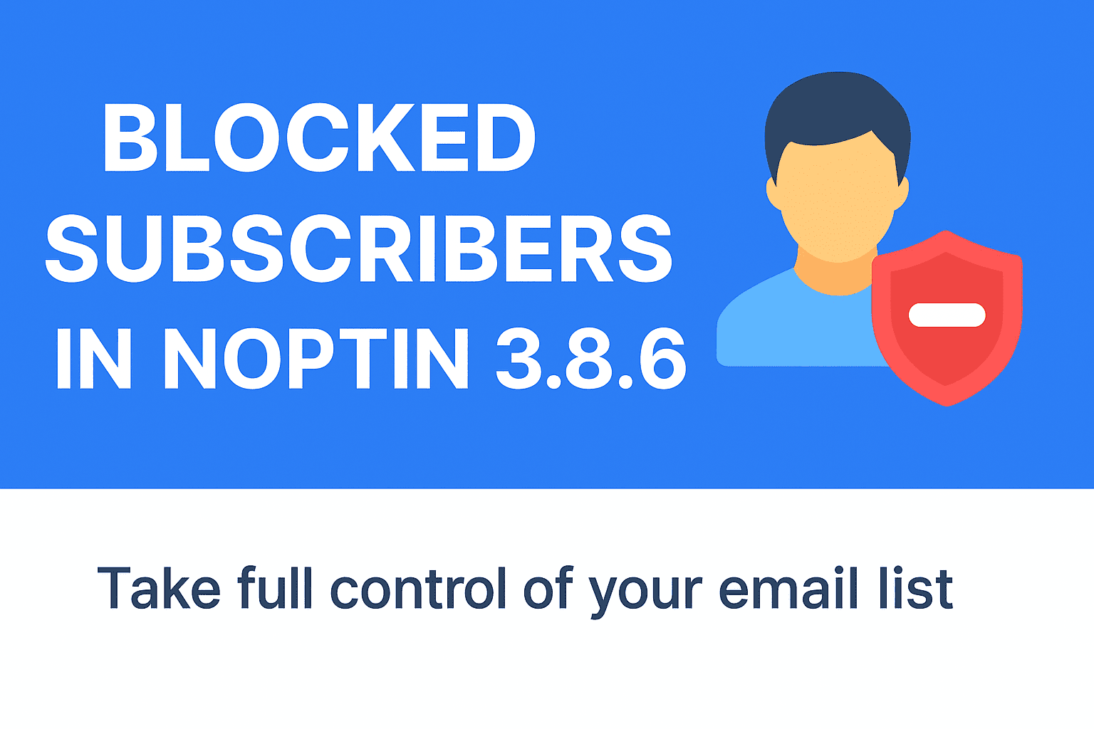 Noptin 3.8.6 – Introducing Blocked Subscribers